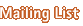 Mailing List