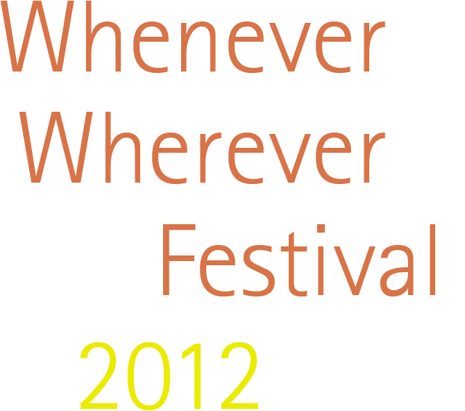 Whenever Wherever Festival 2012