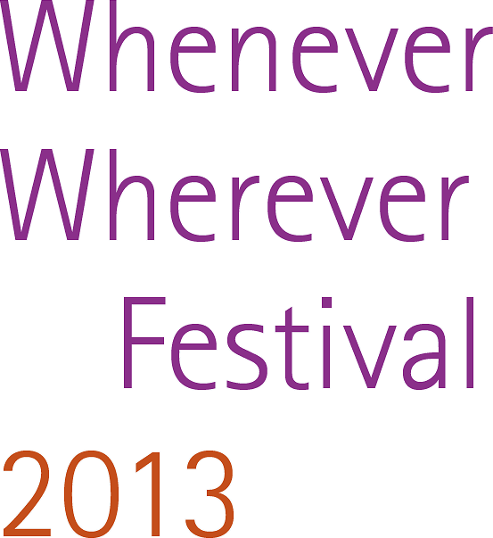 Whenever Wherever Festival 2013
