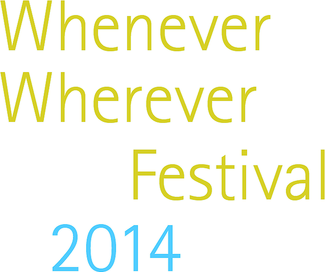 Whenever Wherever Festival 2014